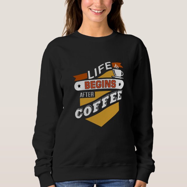 Livet börjar efter kaffe t shirt (Framsida)