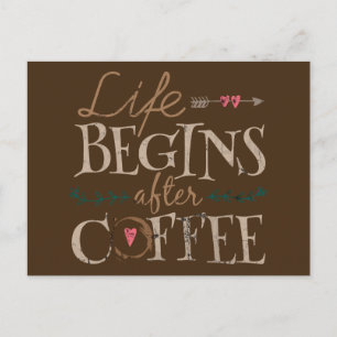 Livet börjar efter kaffe vykort