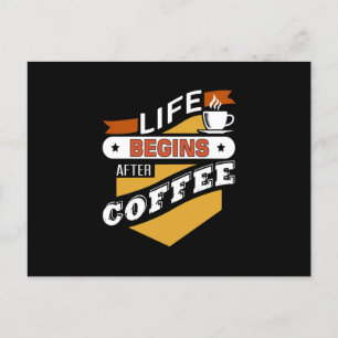 Livet börjar efter kaffe vykort