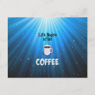 Livet börjar efter kaffe vykort