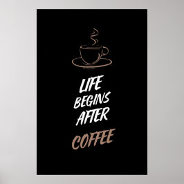 Livet börjar efter kaffekonsten Skriv ut, hemdekan Poster
