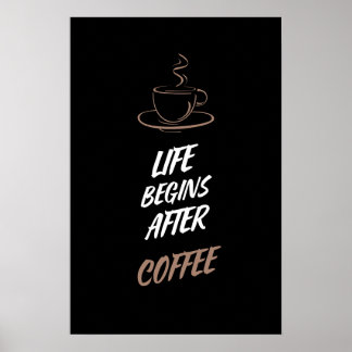 Livet börjar efter kaffekonsten Skriv ut, hemdekan Poster