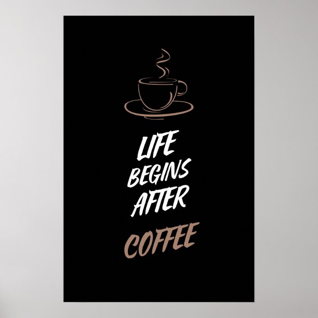Livet börjar efter kaffekonsten Skriv ut, hemdekan Poster (Framsidan)