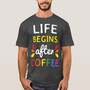 Livet börjar efter kaffet Älskare Humor Barista Ca T Shirt