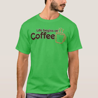 Livet börjar på kaffe t shirt