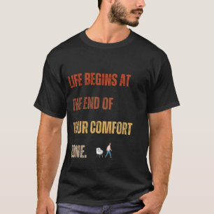 Livet börjar utanför din Zona tröst. T Shirt