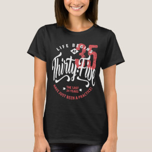Livet börjar vid 35 35e födelsedag tee shirt