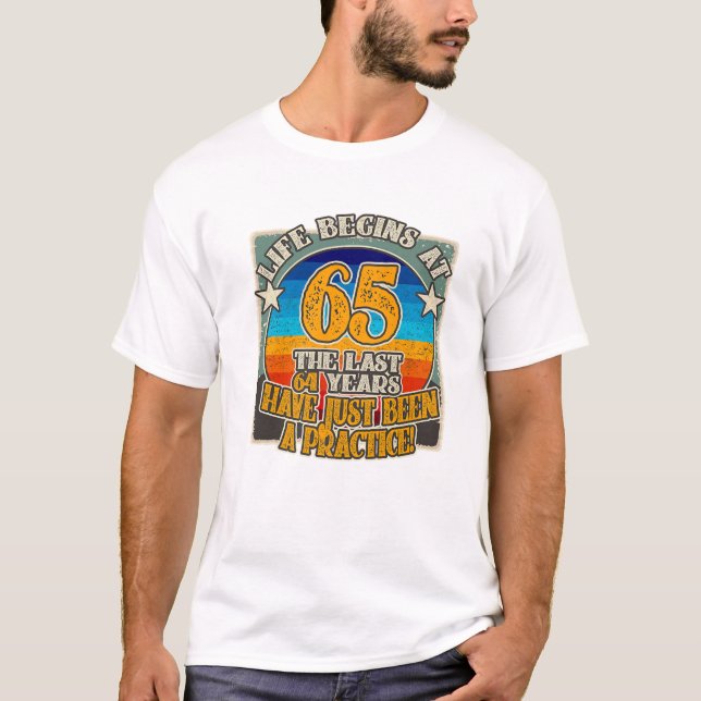 Livet börjar vid 65 års ynklig 65e födelsedag t shirt (Framsida)