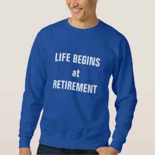 "Livet börjar vid pensionen" Lång Ärmad Tröja