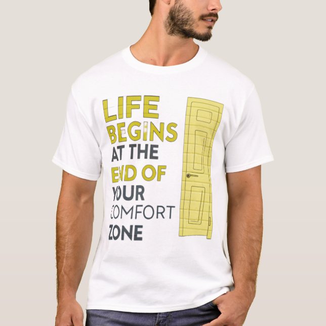 Livet börjar vid slutet av din tröst zon t shirt (Framsida)