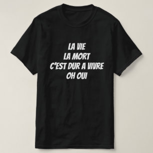 Livet, döden, det är svårt att leva. Åh ja T Shirt