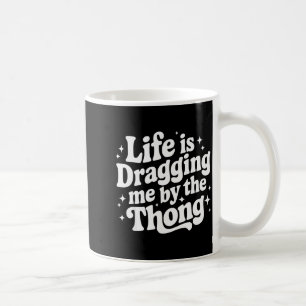 Livet drar mig i underkläderna kaffemugg