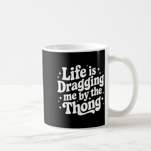Livet drar mig i underkläderna  kaffemugg (Höger)