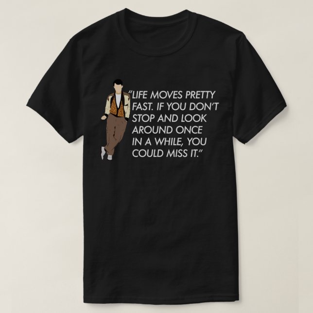Livet flyttar söt snabbt Ferris Bueller-citat T Shirt (Design framsida)
