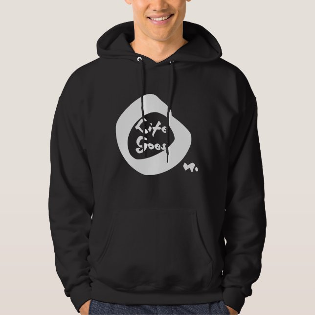 Livet går vidare med text som inspirerar till Nice Hoodie (Framsida)