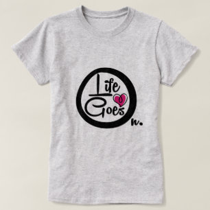 Livet går vidare med text som inspirerar till Nice T Shirt