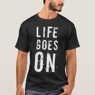 Livet går vidare - Motivering T Shirt