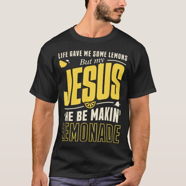 Livet Gav Mig Citroner Jesus Gör Citronade T Shirt (Framsida)
