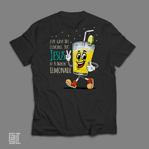 Livet Gav Mig Citroner Men Jesus Han Gör Lemonad T Shirt