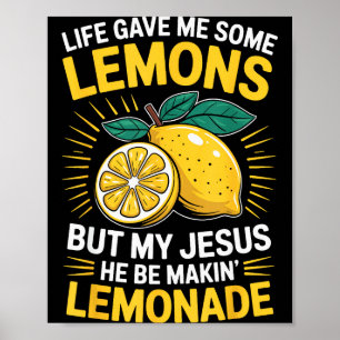 Livet Gav Mig Några Citroner Men Min Jesus Poster
