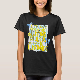 Livet Gav Några Citroner Men Jesus Han Gör T Shirt