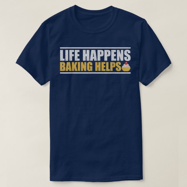 Livet händer Baking Hjälps T Shirt (Design framsida)