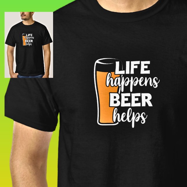 Livet händer Beer Helps, Beer Glass på Black T Shirt (Skapare uppladdad)