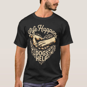 Livet händer hundar hjälper hundälskare citat mamm t shirt