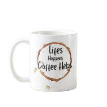 “Livet Händer Kaffe Hjälper” Mugg – Rolig Kaffeäls