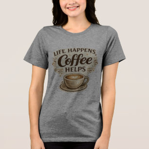 Livet Händer, Kaffe Hjälper T-Shirt