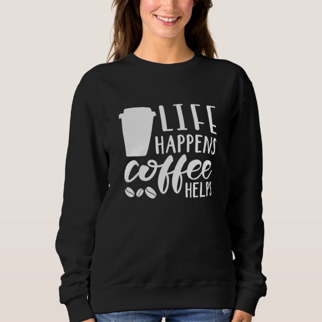 Livet Händer Kaffet Hjälper T Shirt (Framsida)