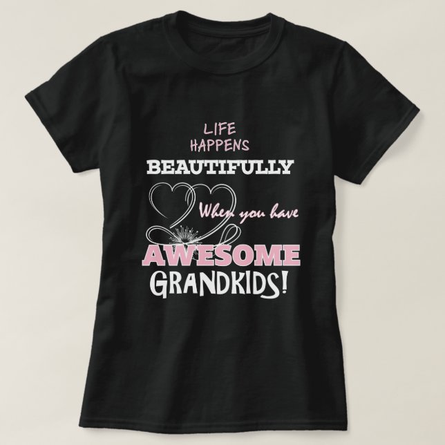 Livet händer underbart Mormor Fantastiska Barnbarn T-shirt (Design framsida)