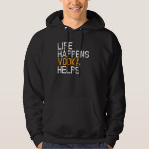 Livet Händer Vodka Hjälper Vodka Hoodie