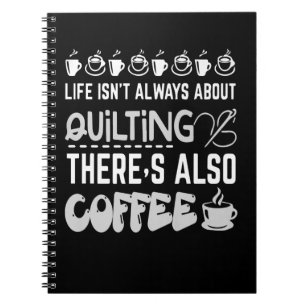 Livet handlar alltid om att köpa upp kaffe och kaf anteckningsbok
