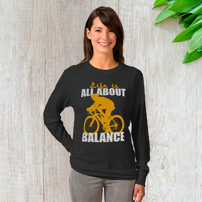 Livet handlar bara om att balansera cykling Motive T Shirt (Skapare uppladdad)