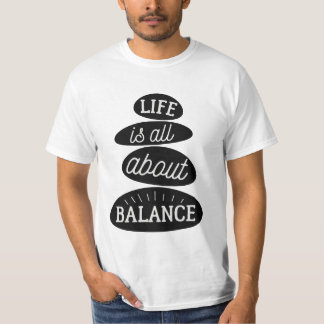 Livet handlar bara om balans| Motiveringsoffert T Shirt