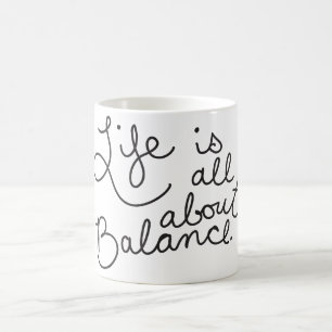 Livet handlar bara om balansofferkaffe Kopp/Mugg Kaffemugg