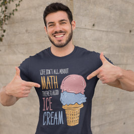 Livet handlar inte bara om Math Funny Quote Novelt T Shirt