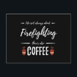 Livet handlar inte om brandbekämpning Det finns oc Helg Vykort<br><div class="desc">- Livet handlar inte om brandbekämpning Det finns också kaffe - våra patriotiska brandgåvor för män eller kvinnor ger perfekta gåvor för alla tillfällen: jul,  födelsedagsgåvor,  bröllopspart,  faderdagen osv.! Våra amerikanska T-shirts-för manar är alltid lämpliga för att visa ditt pride!</div>