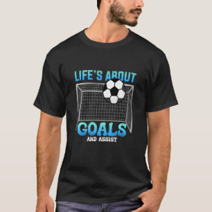 Livet handlar om mål och assistent till fotbollsby t shirt