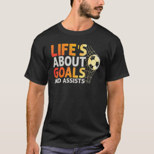 Livet handlar om mål och assistenter för fotbol 8 t shirt