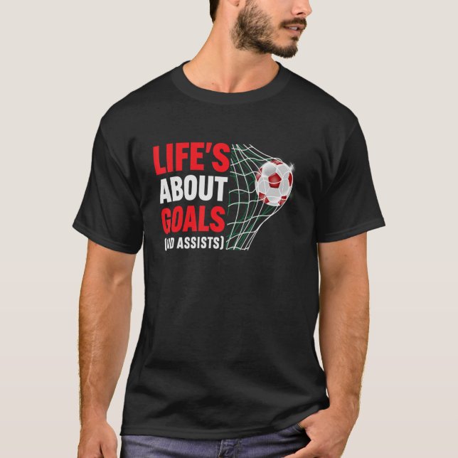 Livet handlar om mål och assistenter som säger cit t shirt (Framsida)