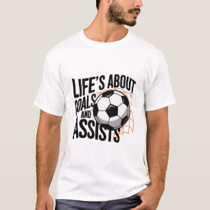 Livet handlar om mål och assisterar till en nybörj t shirt