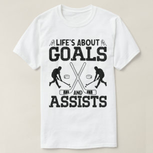 Livet handlar om mål och hjälper Hockey Älskare Fu T Shirt