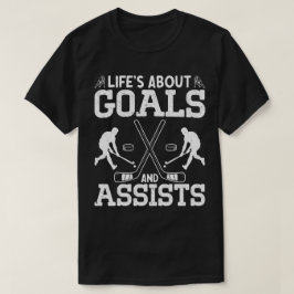 Livet handlar om mål och hjälper Ice Hockey Älskar T Shirt