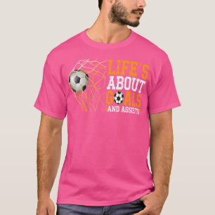 Livet handlar om målassistenter för en ung fotboll t shirt