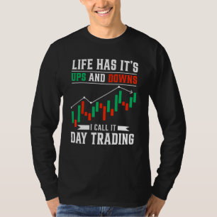 Livet har gått upp och ner Day Trading Lagrar Mark T Shirt