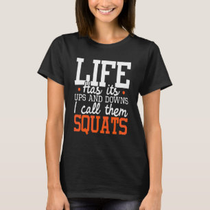 Livet Har Sina Upp- Och Nedgångar Knäböj Styrkely T Shirt