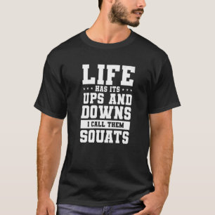 Livet har sitt öde och Downs jag kallar dem Squats T Shirt