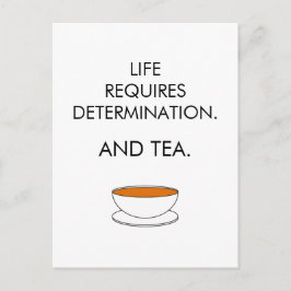 Livet kräver beslutsamhet. Och te. Tea slogan Vykort